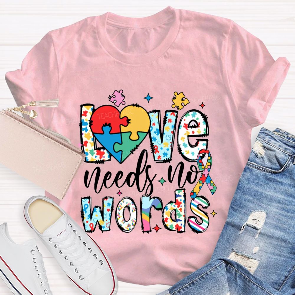 Love Needs No Worlds Fancy Fonts T-shirt