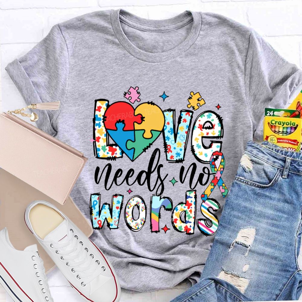 Love Needs No Worlds Fancy Fonts T-shirt