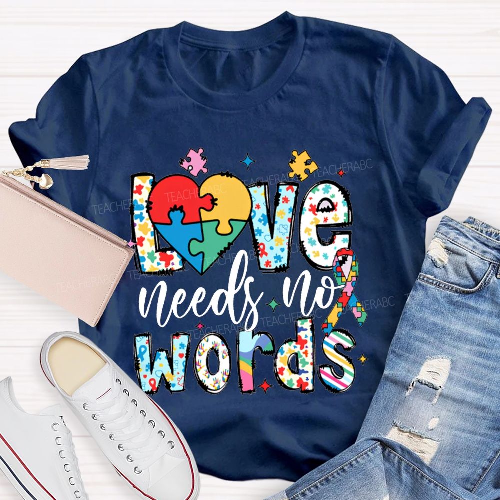 Love Needs No Worlds Fancy Fonts T-shirt