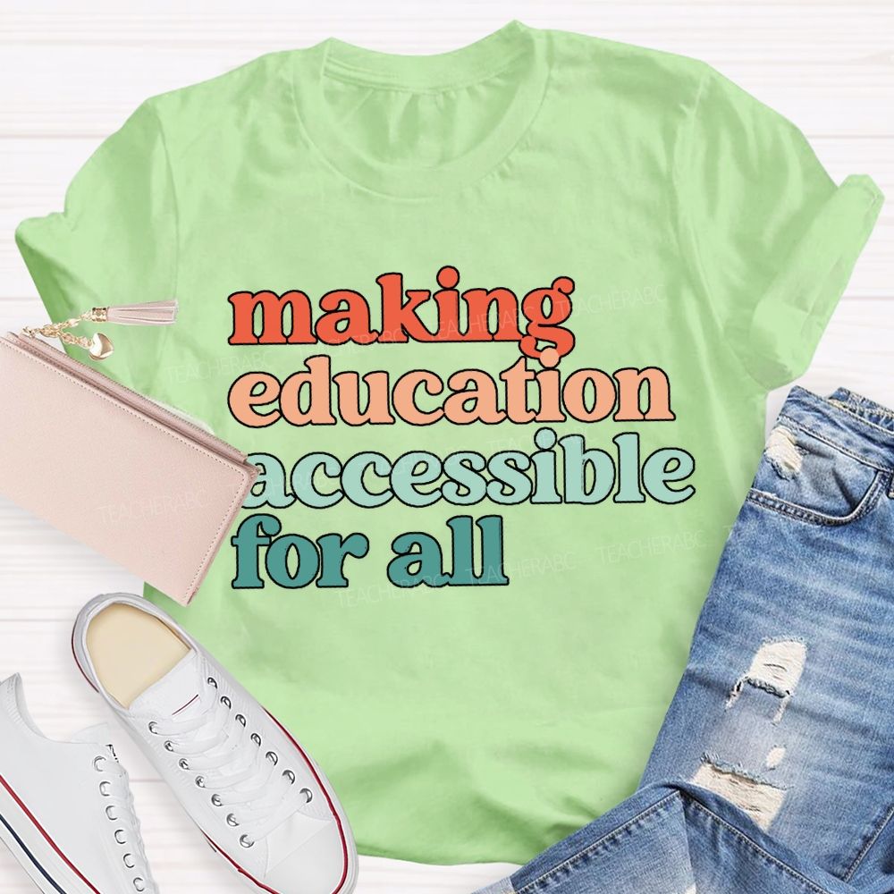 Making Education Accessible For All T-shirt