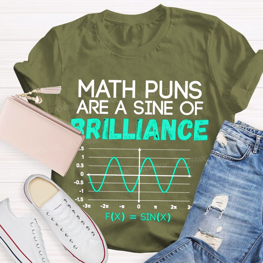 Math Puns Are A Sine Of Brilliance Math Teacher T-shirt