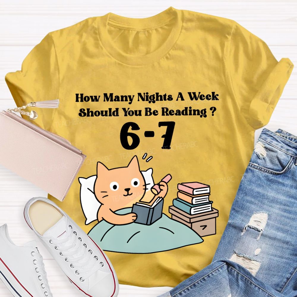 How Many Nights A Week Should You Be Reading 6-7 T-shirt