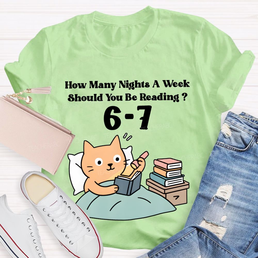 How Many Nights A Week Should You Be Reading 6-7 T-shirt