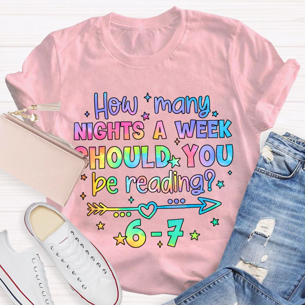 How Many Nights A Week Should You Be Reading 6-7 Color Gradient Font T-shirt