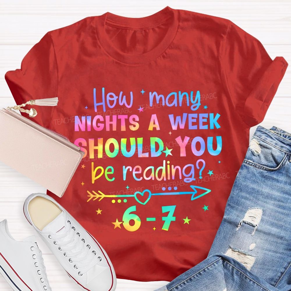 How Many Nights A Week Should You Be Reading 6-7 Color Gradient Font T-shirt