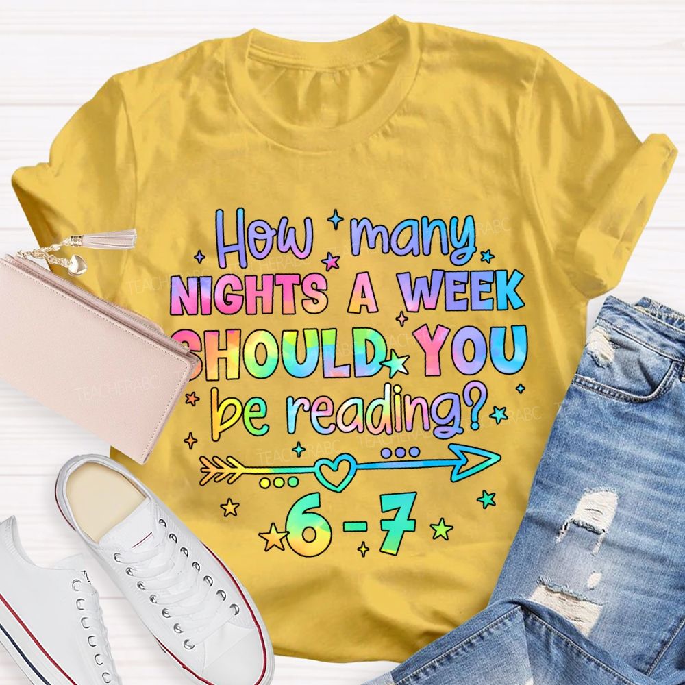 How Many Nights A Week Should You Be Reading 6-7 Color Gradient Font T-shirt