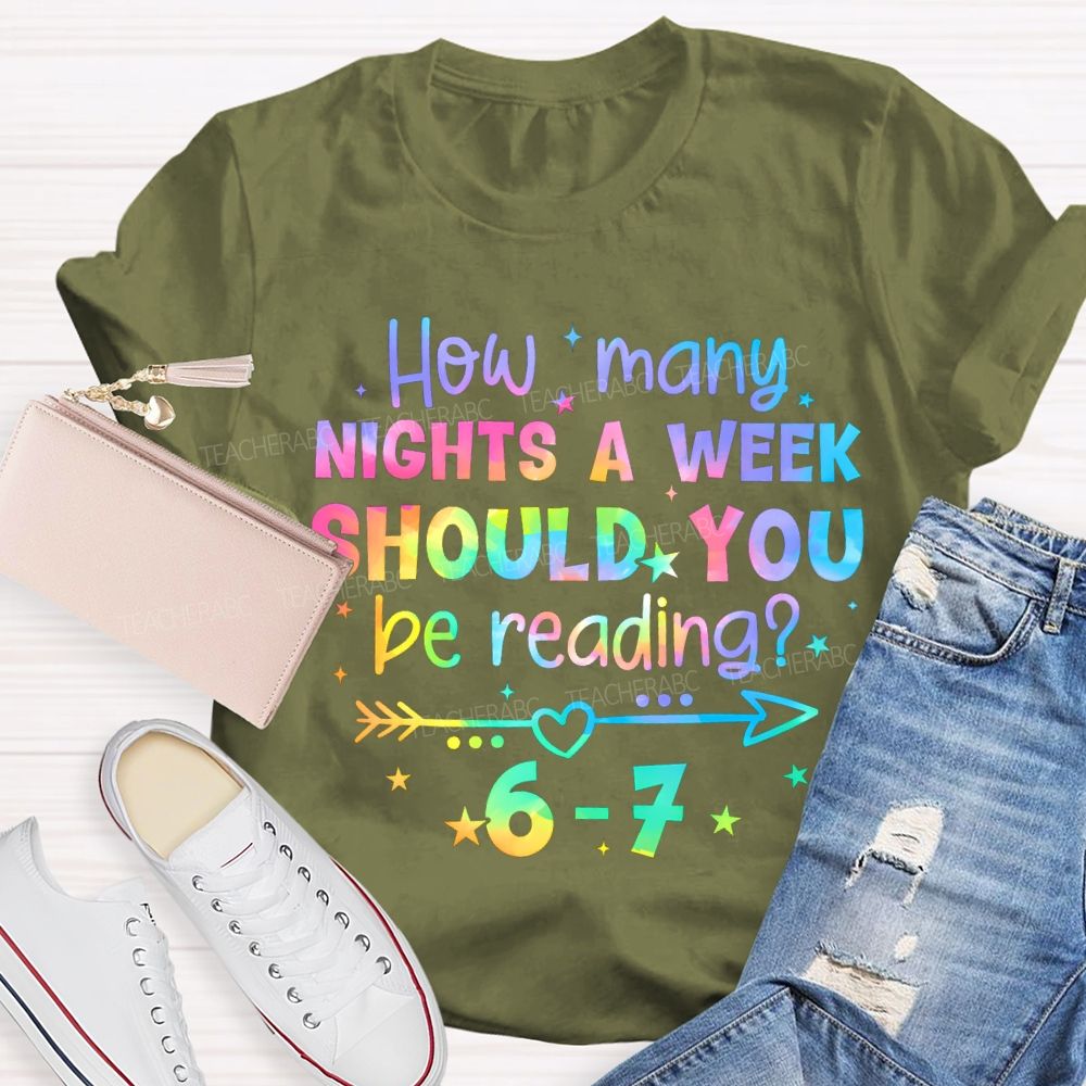 How Many Nights A Week Should You Be Reading 6-7 Color Gradient Font T-shirt