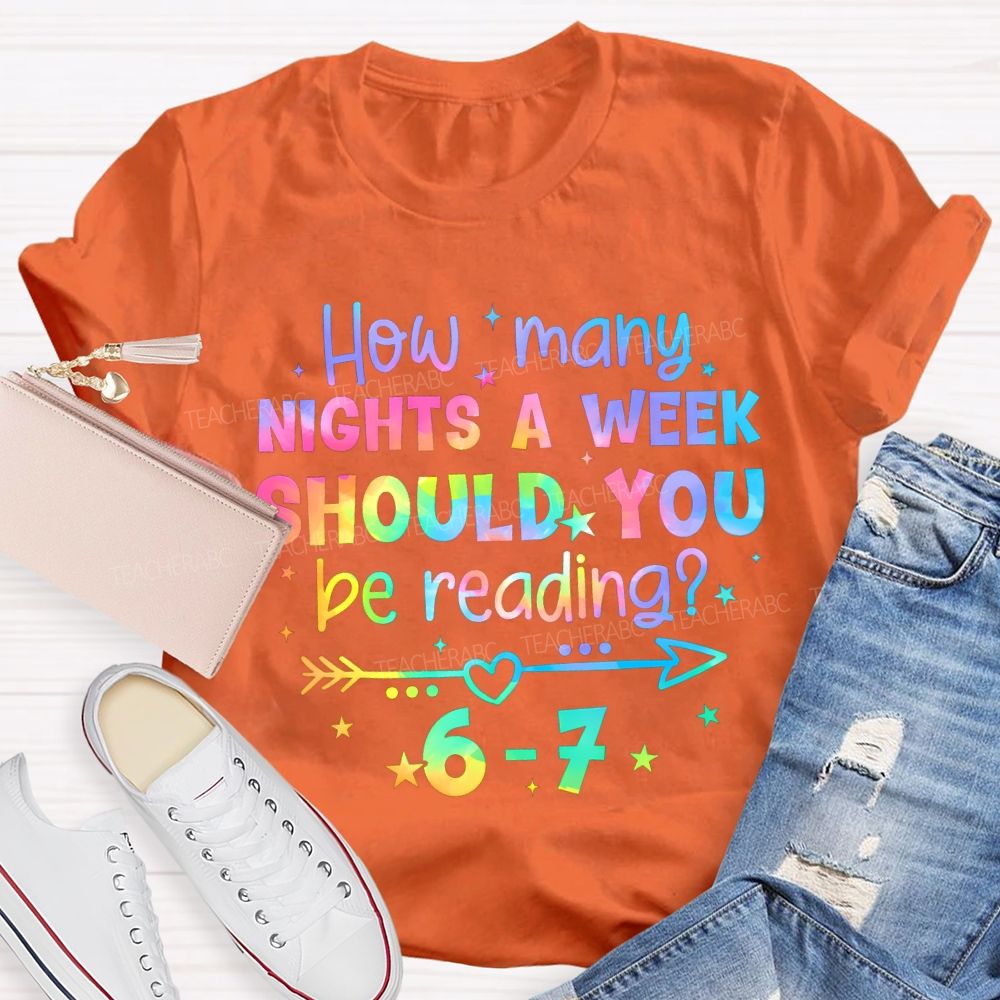 How Many Nights A Week Should You Be Reading 6-7 Color Gradient Font T-shirt