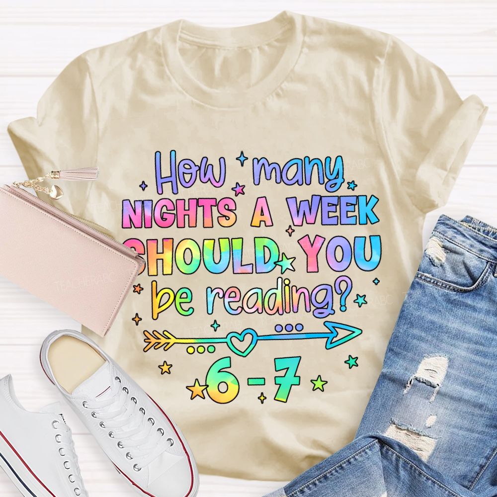How Many Nights A Week Should You Be Reading 6-7 Color Gradient Font T-shirt