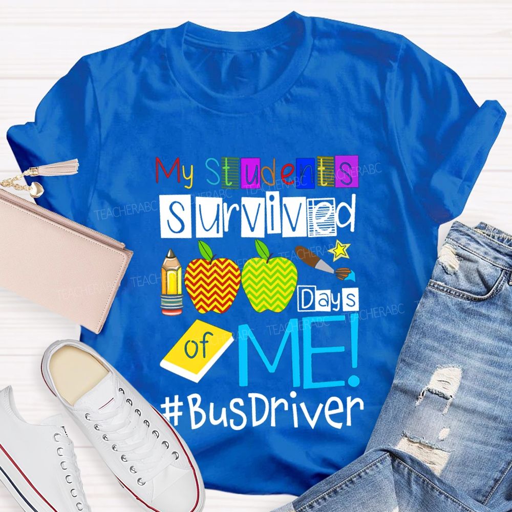 My Students Survived 100 Days Of Me Bus Driver T-shirt