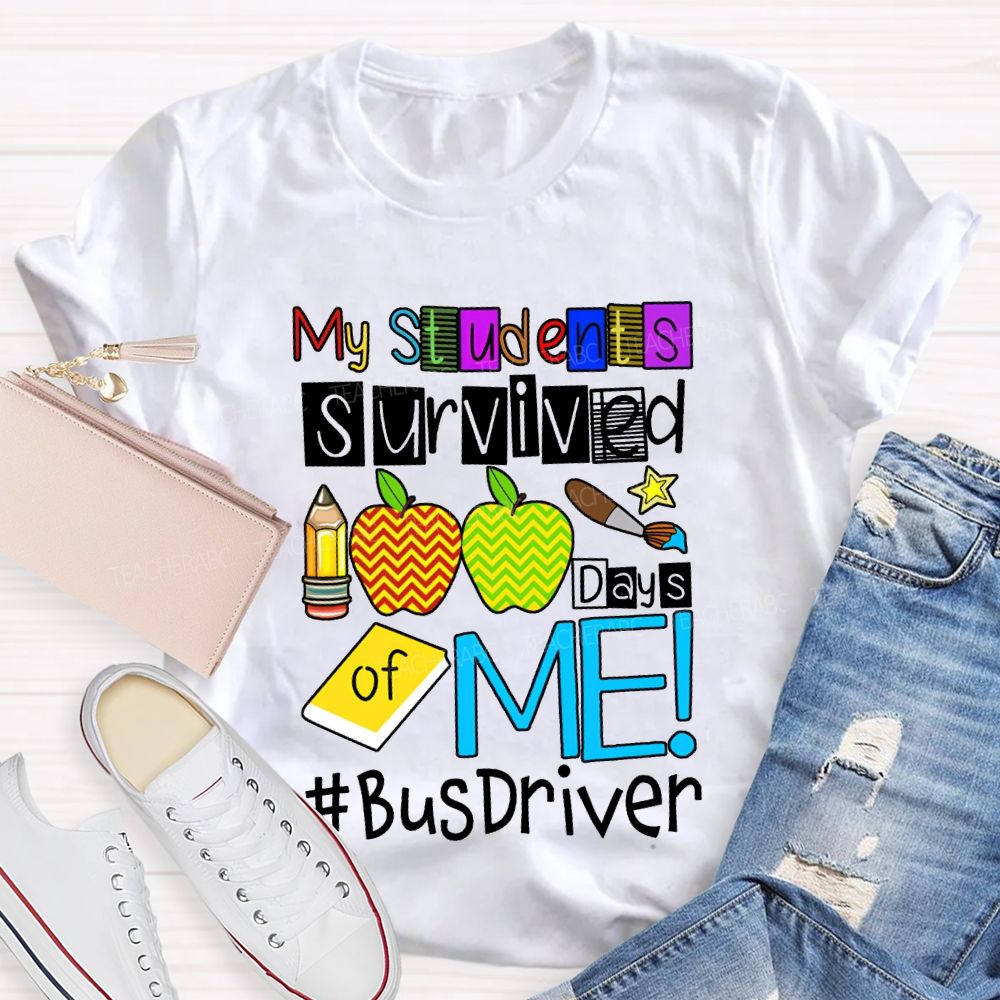 My Students Survived 100 Days Of Me Bus Driver T-shirt