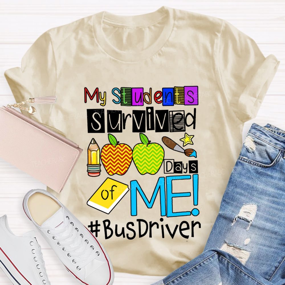 My Students Survived 100 Days Of Me Bus Driver T-shirt
