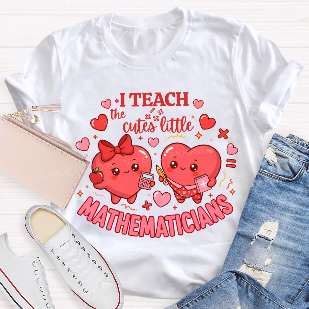 I Teach The Cutes Little Mathematicians T-shirt