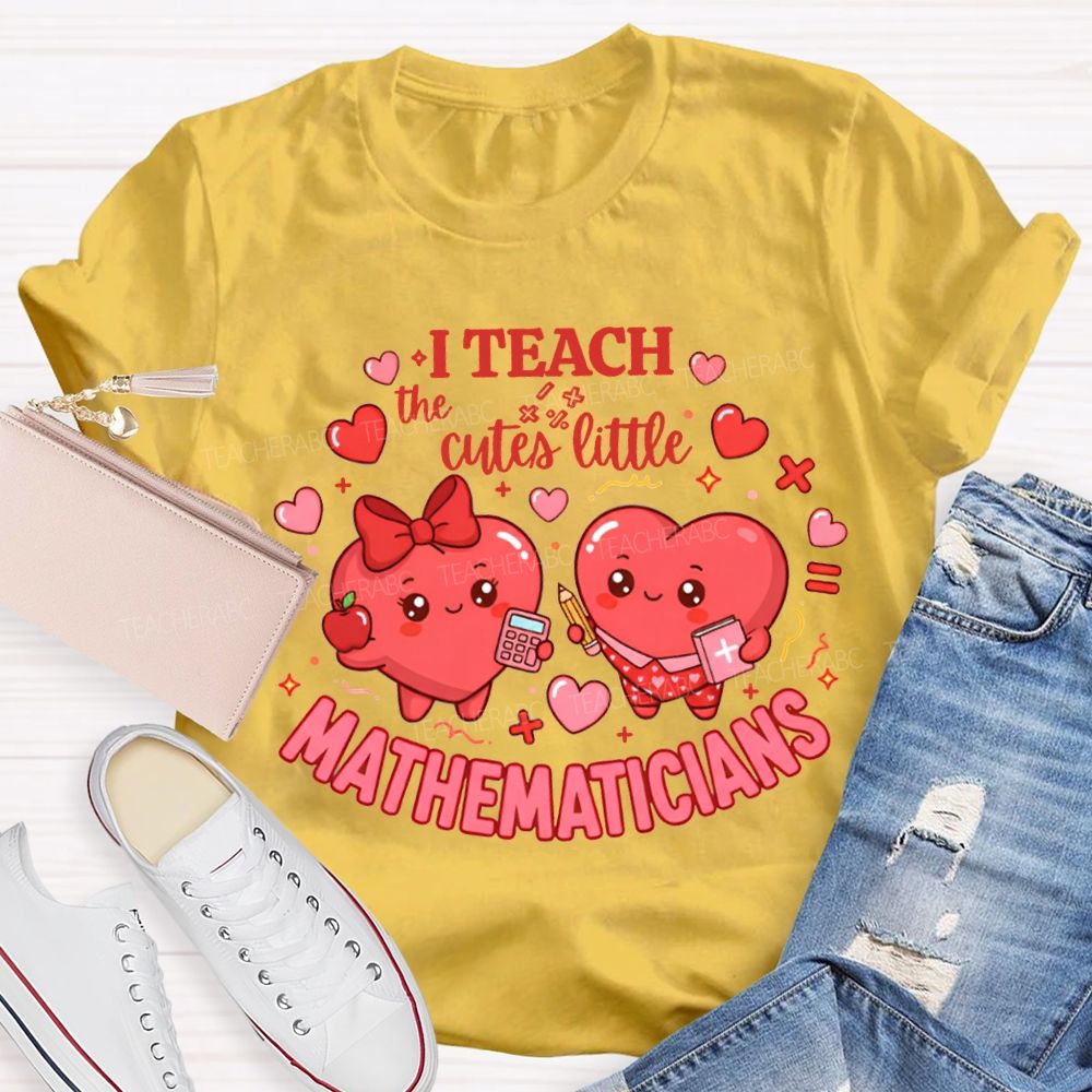 I Teach The Cutes Little Mathematicians T-shirt