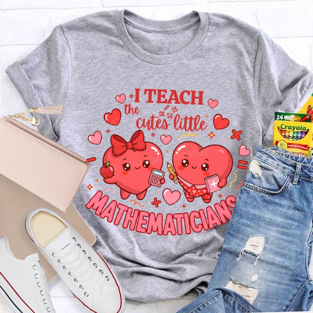 I Teach The Cutes Little Mathematicians T-shirt