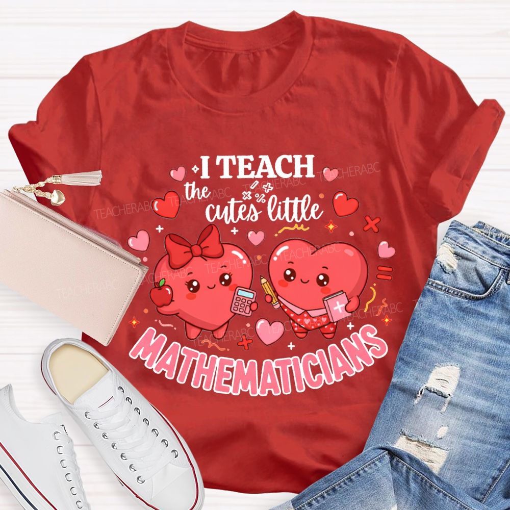 I Teach The Cutes Little Mathematicians T-shirt
