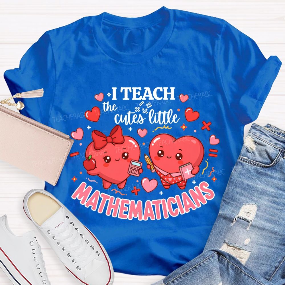 I Teach The Cutes Little Mathematicians T-shirt