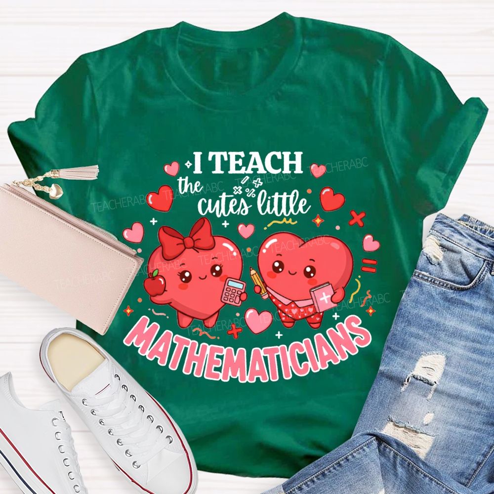 I Teach The Cutes Little Mathematicians T-shirt