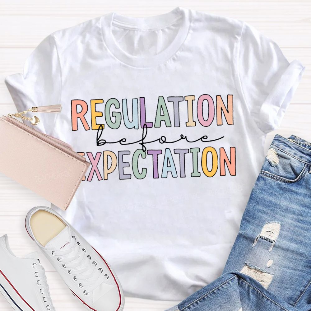 Regulation Before Expectation Colored Fonts T-shirt