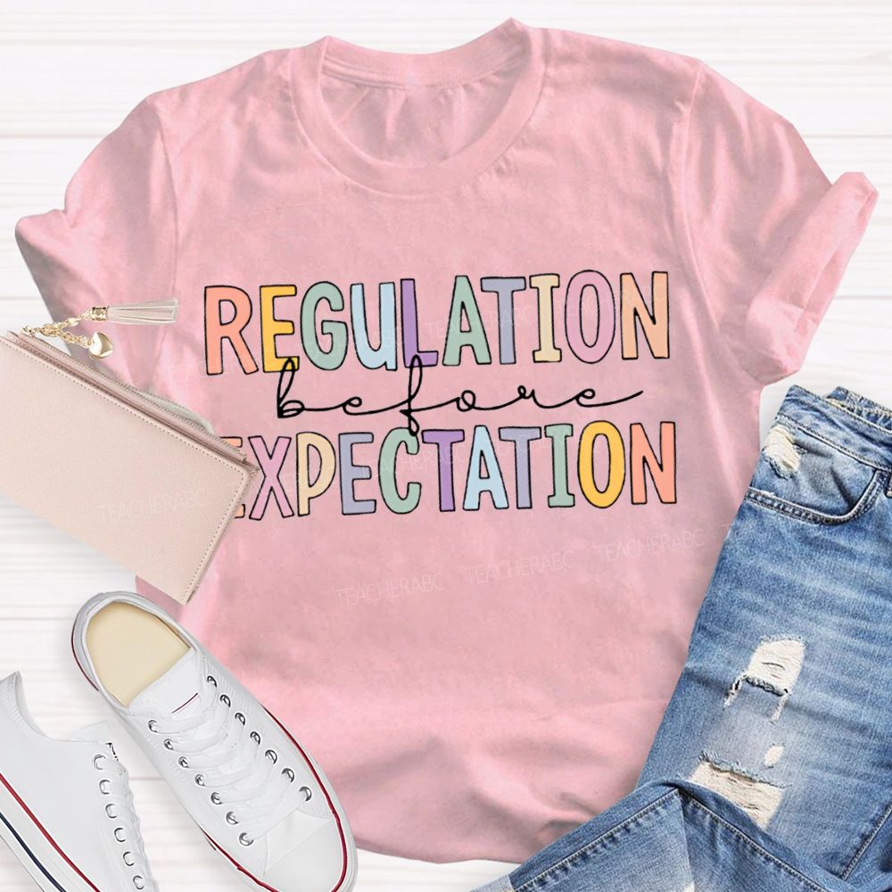 Regulation Before Expectation Colored Fonts T-shirt