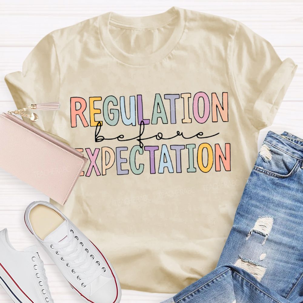 Regulation Before Expectation Colored Fonts T-shirt