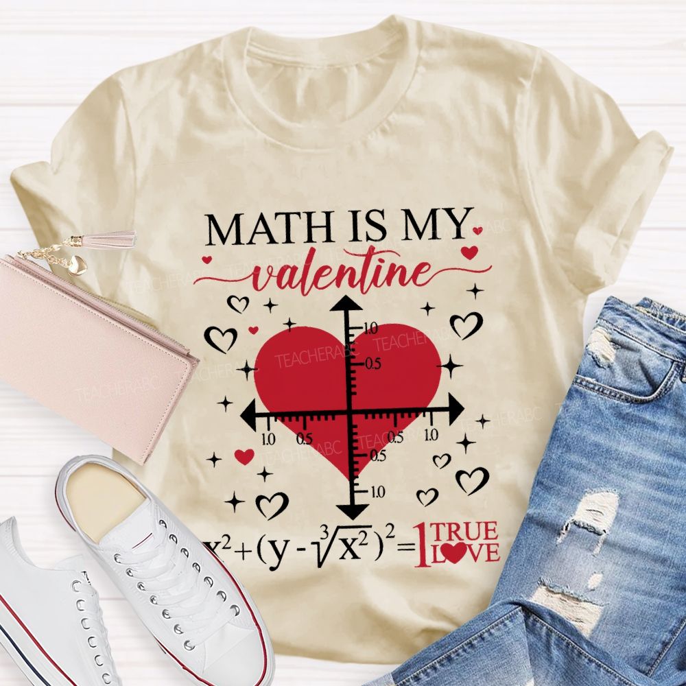 Math Is My Valentine I True Love T-shirt