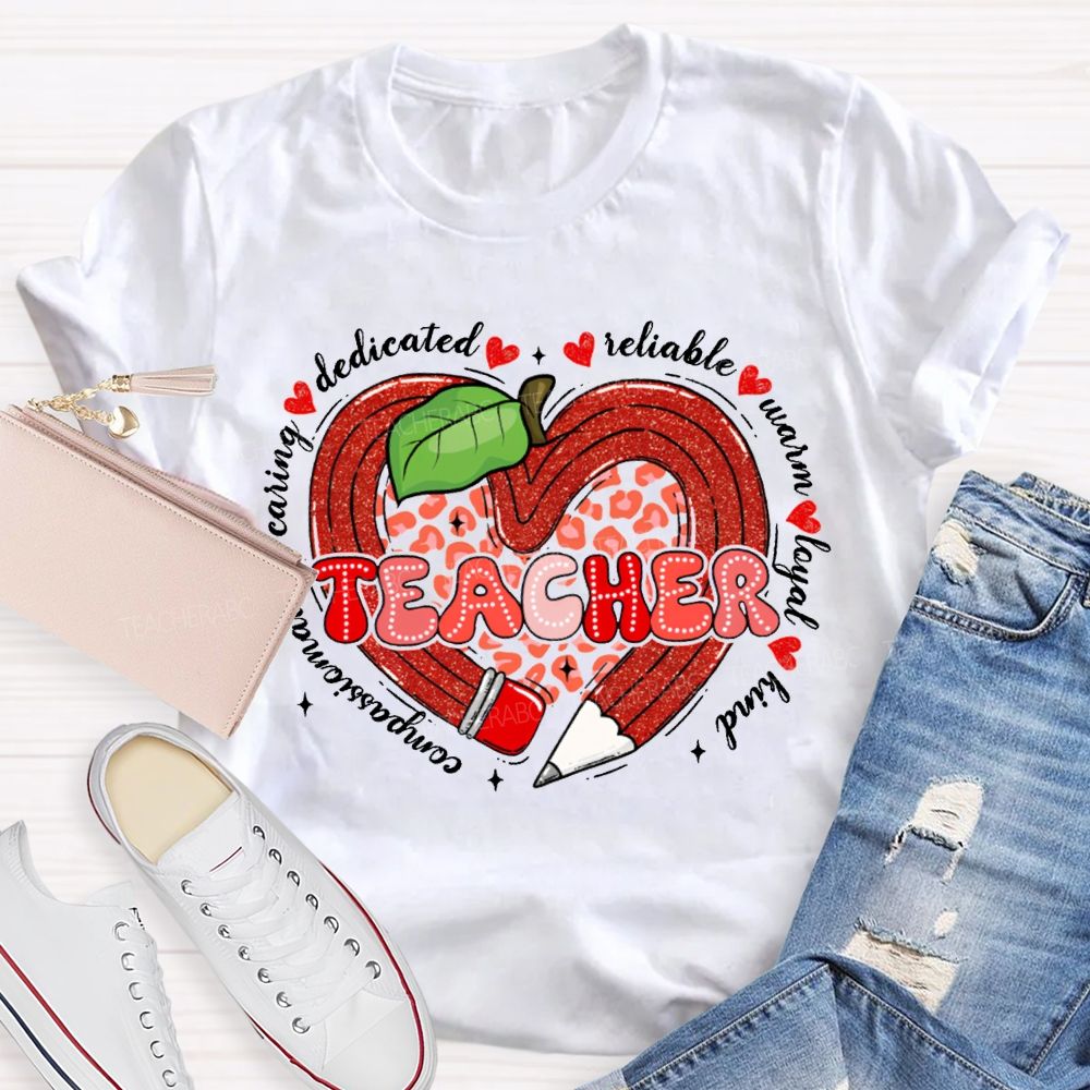 Teacher Dedicated Reliable Warm Loyal Kind Compassionate T-shirt