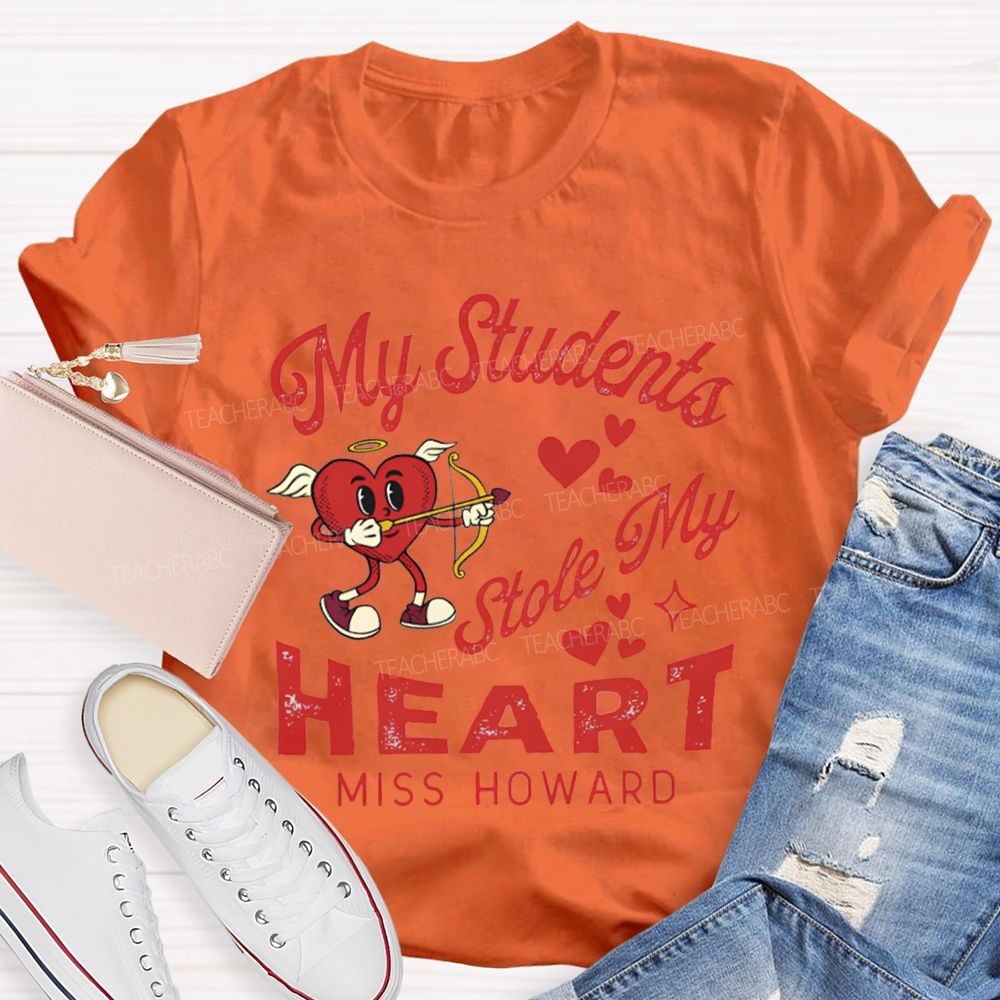 Personalized Name My Students Stole My Heart T-shirt