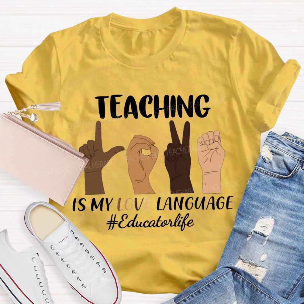 Teaching Is My Love Language Educator Life T-shirt