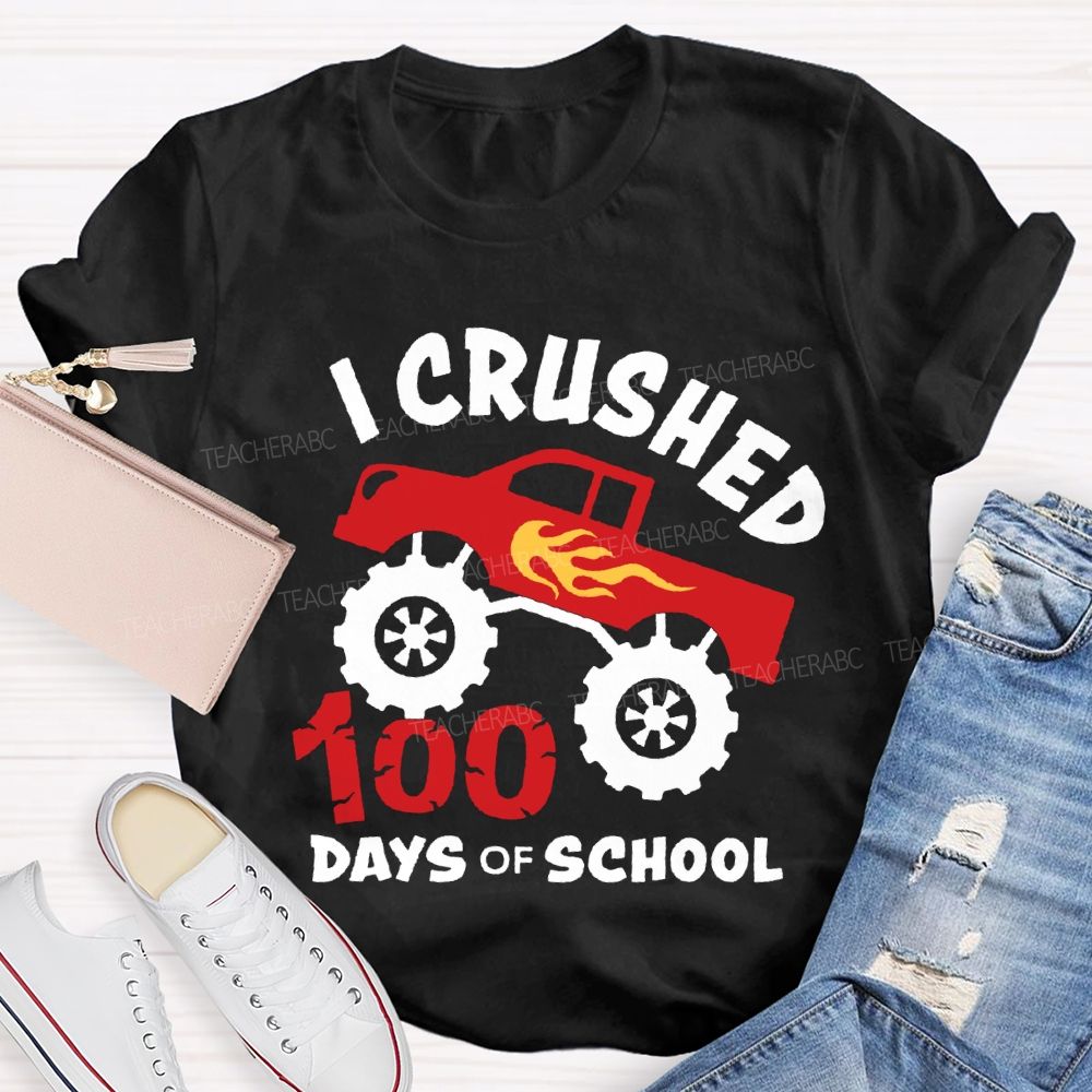 I Crushed 100 Days Of School T-shirt