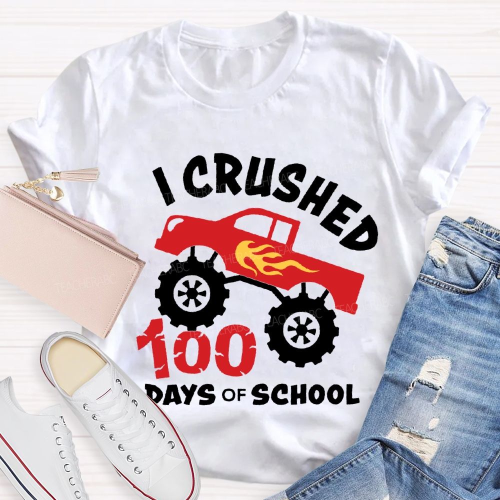 I Crushed 100 Days Of School T-shirt