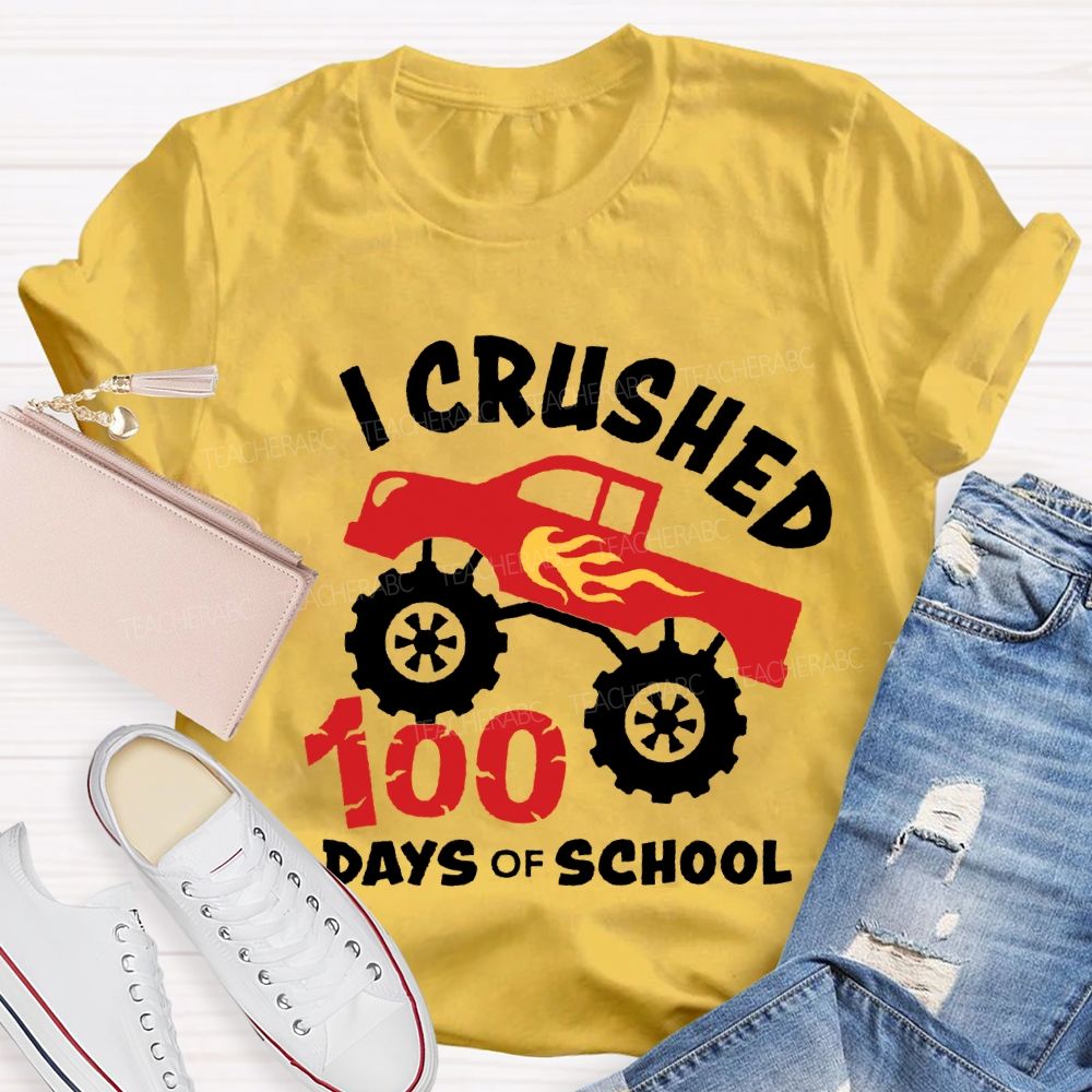 I Crushed 100 Days Of School T-shirt