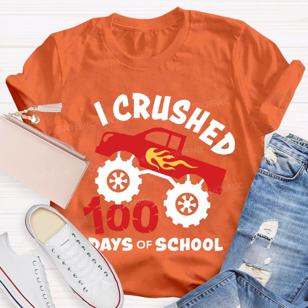 I Crushed 100 Days Of School T-shirt