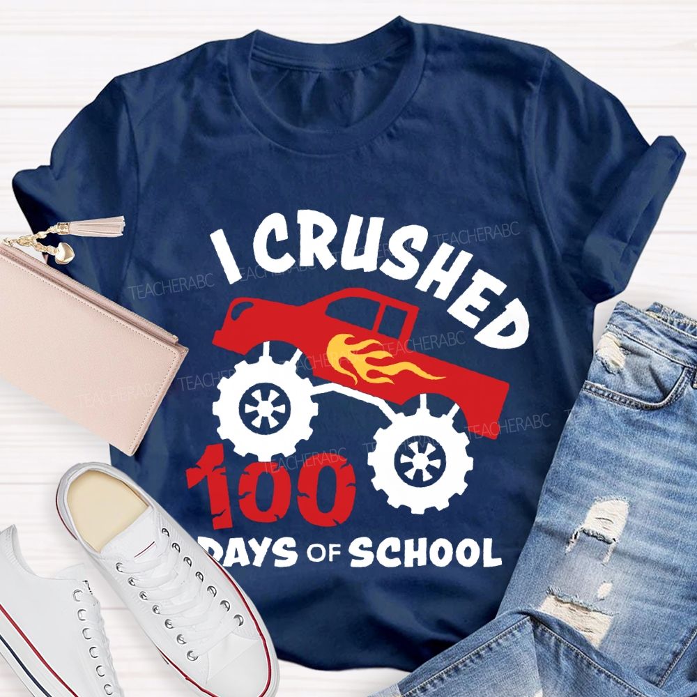 I Crushed 100 Days Of School T-shirt