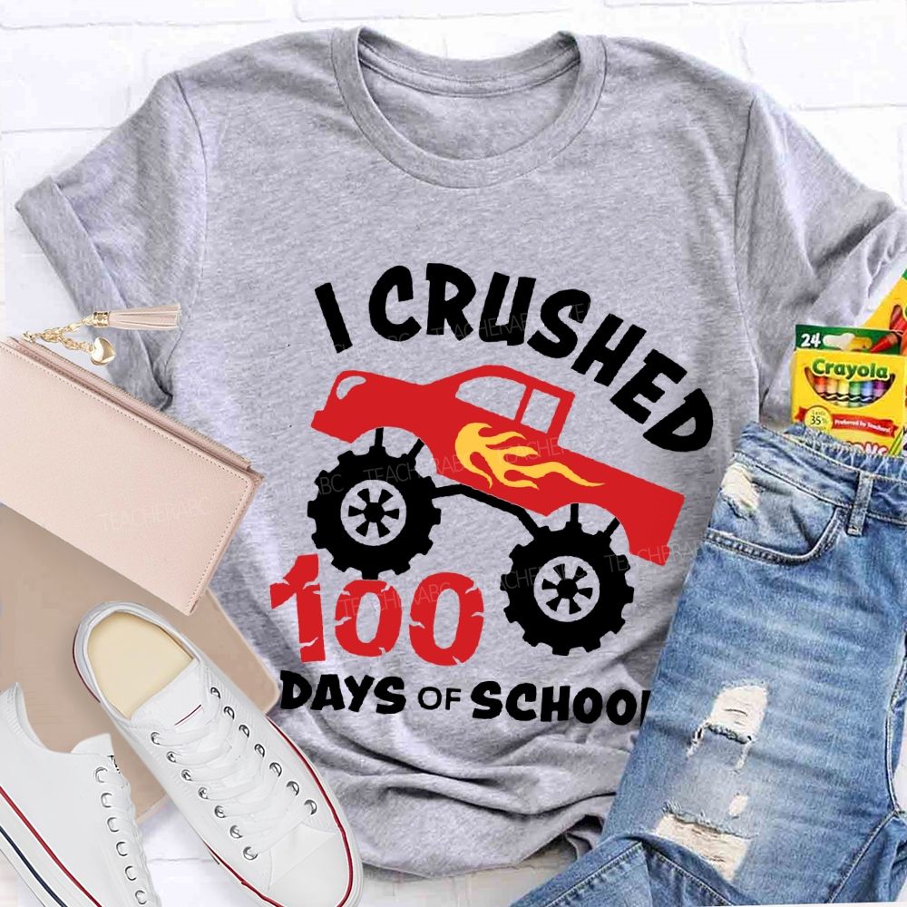 I Crushed 100 Days Of School T-shirt