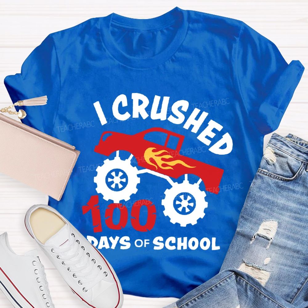 I Crushed 100 Days Of School T-shirt