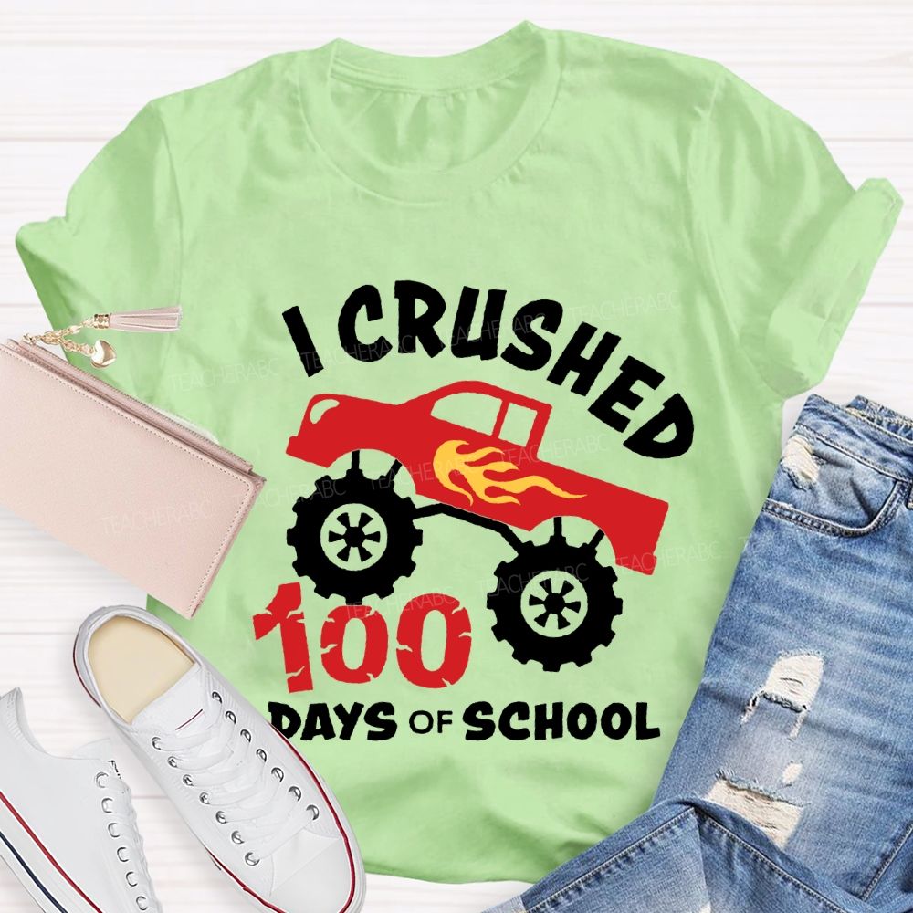 I Crushed 100 Days Of School T-shirt