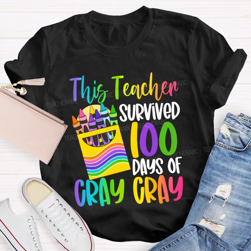This Teacher Survived 100 Days Of Cray Cray T-shirt