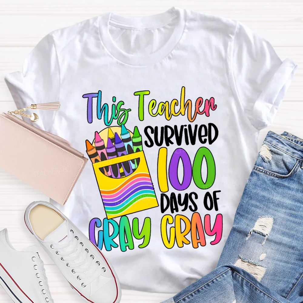 This Teacher Survived 100 Days Of Cray Cray T-shirt