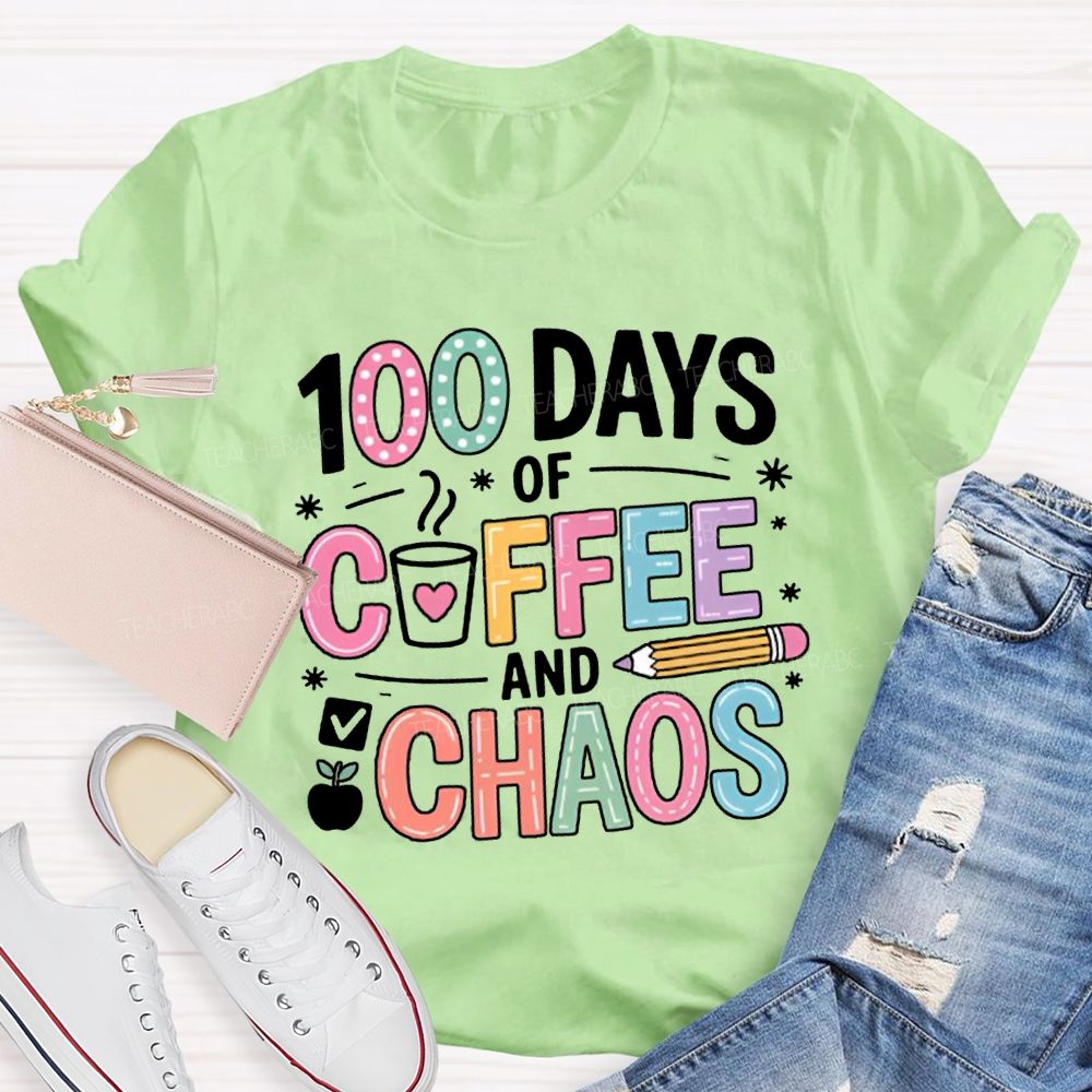 100 Days Of Coffee And Chaos T-shirt