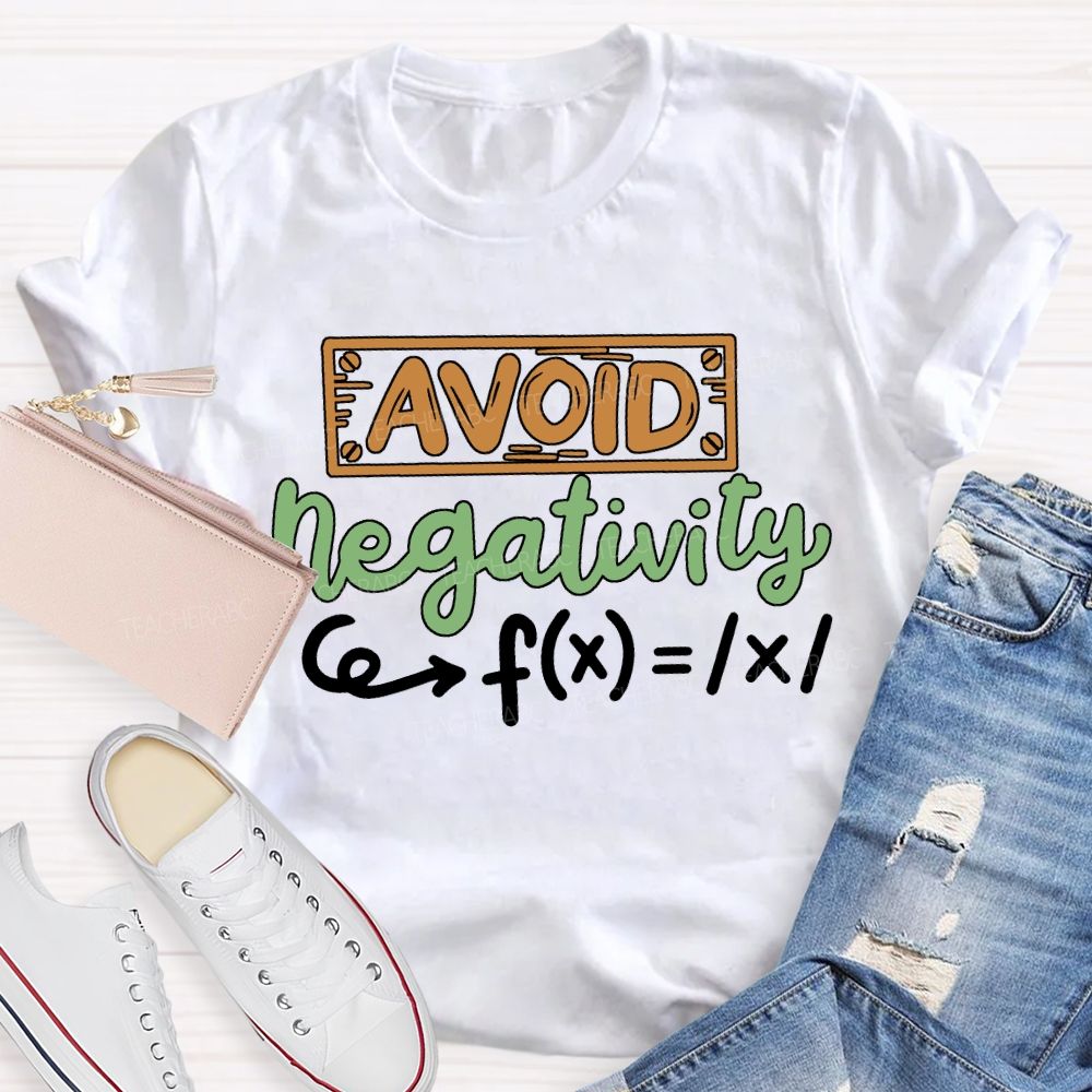 Avoid Negativity Mathematical Problems Math Teacher T-shirt
