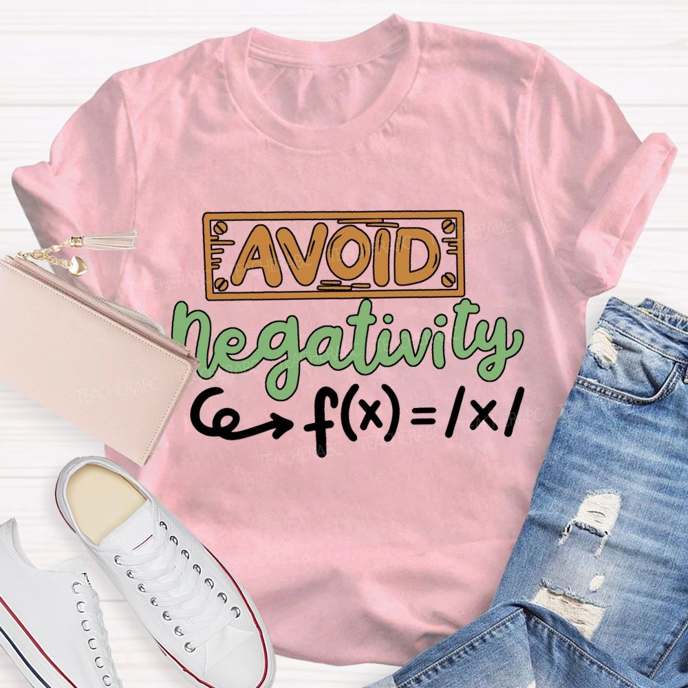 Avoid Negativity Mathematical Problems Math Teacher T-shirt