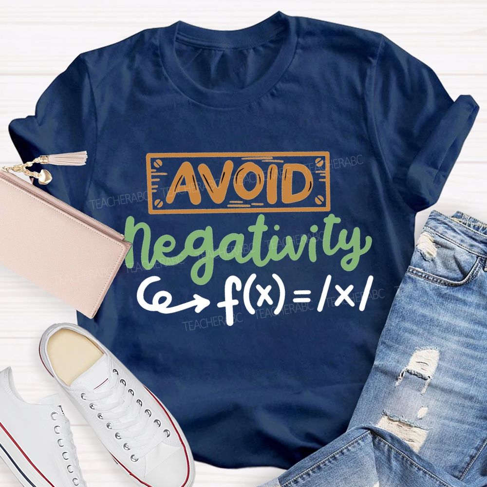 Avoid Negativity Mathematical Problems Math Teacher T-shirt