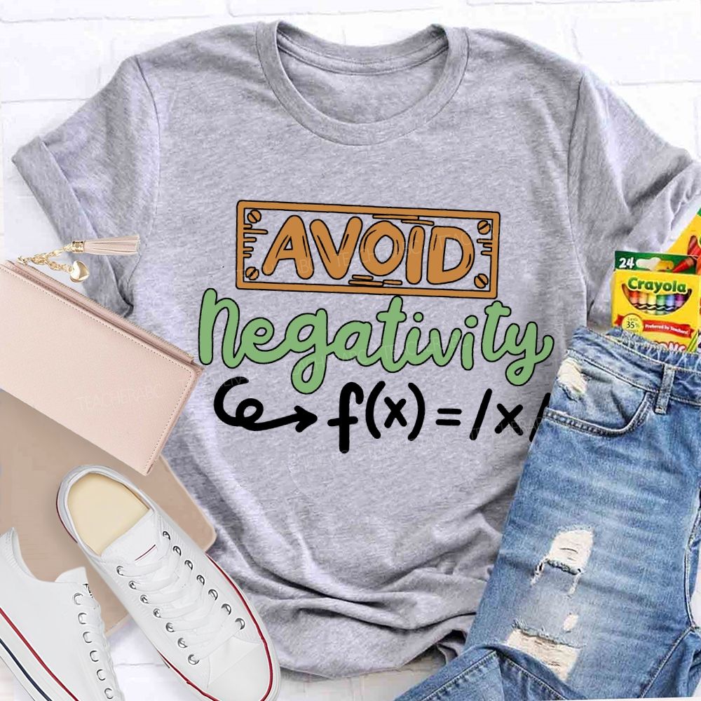 Avoid Negativity Mathematical Problems Math Teacher T-shirt