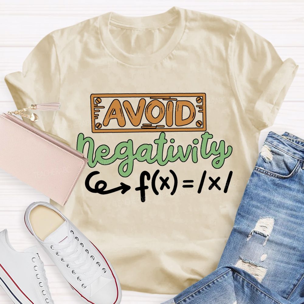 Avoid Negativity Mathematical Problems Math Teacher T-shirt
