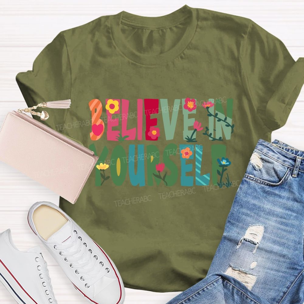 Believe In Yourself Floral T-Shirt