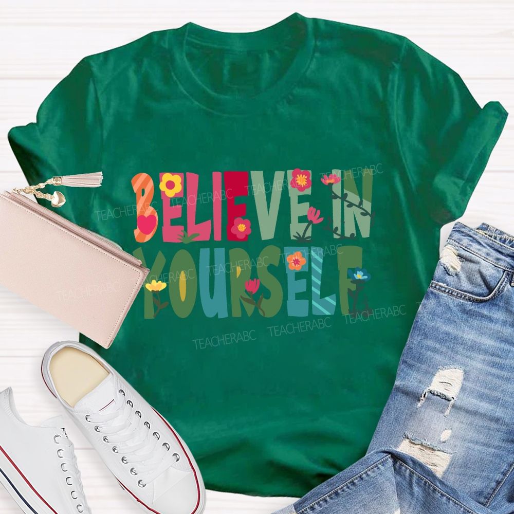 Believe In Yourself Floral T-Shirt