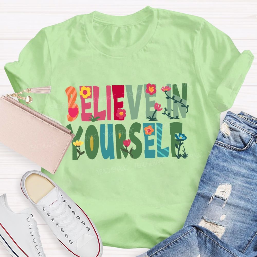 Believe In Yourself Floral T-Shirt