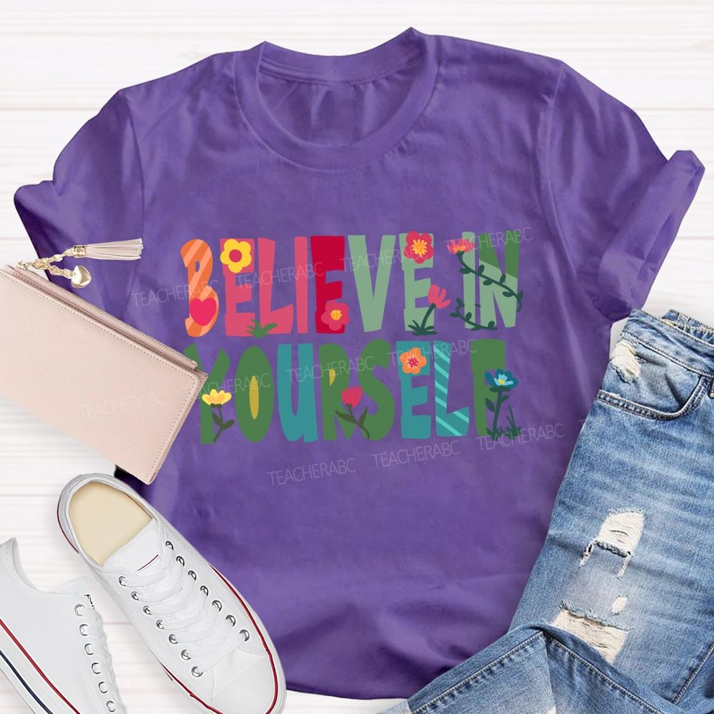 Believe In Yourself Floral T-Shirt