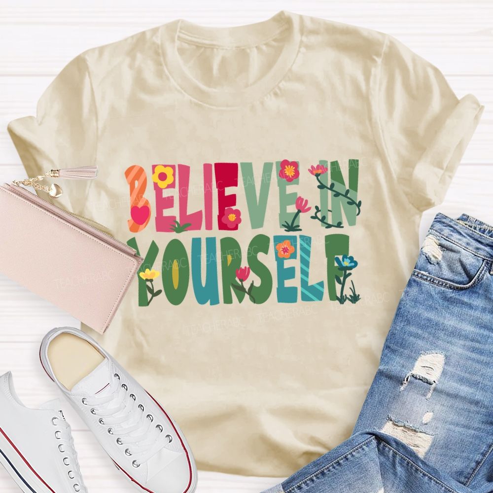 Believe In Yourself Floral T-Shirt